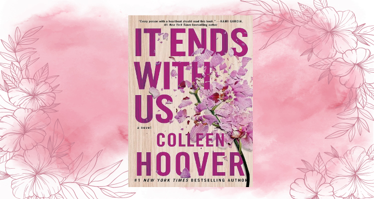 A Journey of Love and Trauma It Ends With Us Reviews