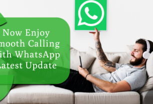 Now Enjoy Smooth Calling with WhatsApp Latest Update