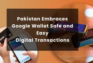 Pakistan Embraces Google Wallet Safe and Easy Digital Transactions